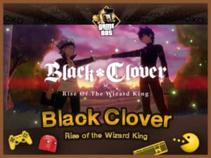แนะนำเกม Black Clover Mobile