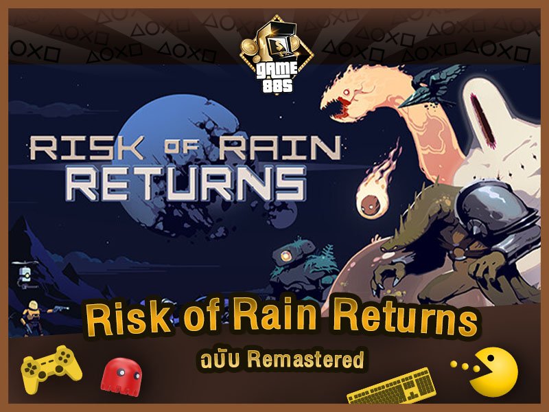แนะนำเกม Risk of Rain Returns