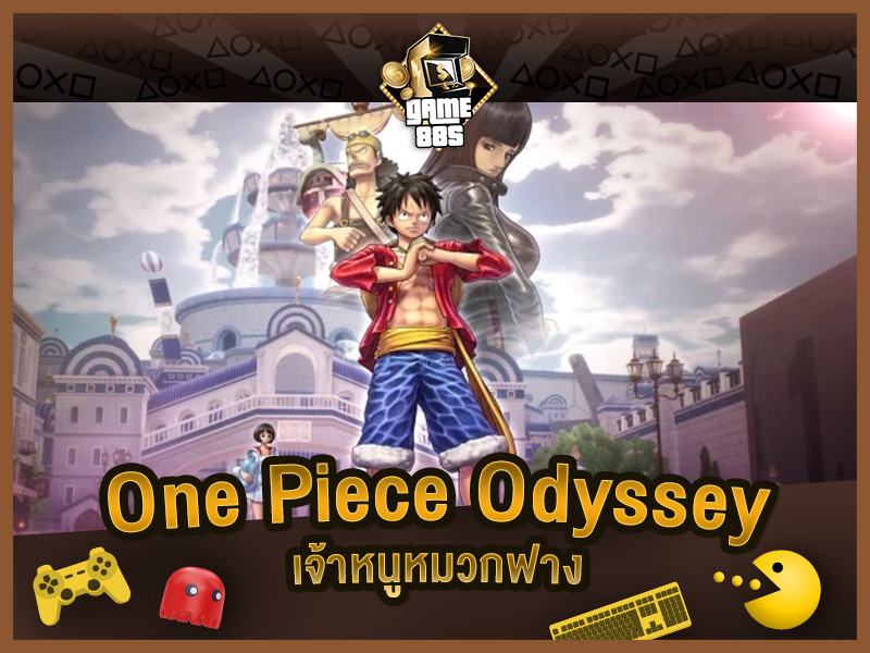 แนะนำเกม One Piece Odyssey