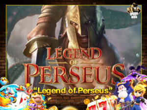 สล็อตออนไลน์ Legend of Perseus