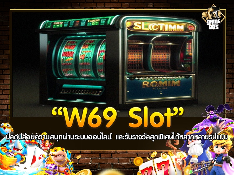 W69 Slot